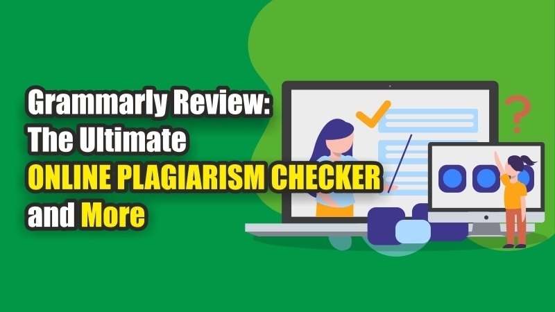 Grammarly Review The Ultimate Online Plagiarism Checker And More