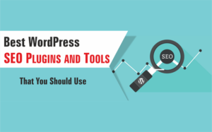 Best WordPress SEO Plugins and Tools That You Should Use