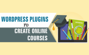 WORDPRESS PLUGINS TO CREATE ONLINE COURSES