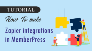 Read more about the article How To make Zapier integrations in MemberPress