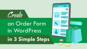 Create an Order Form in WordPress in 3 Simple Steps