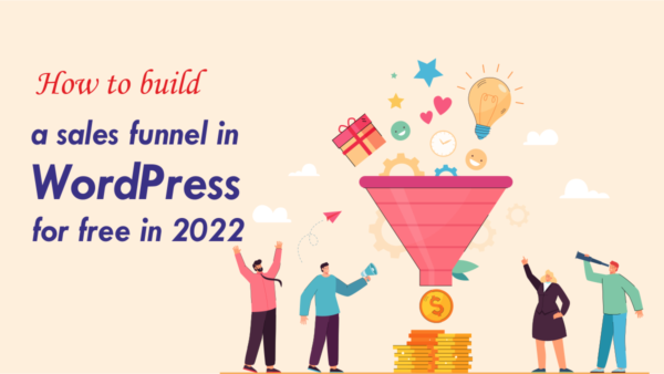 How to build a WordPress sales funnel for free in 2022