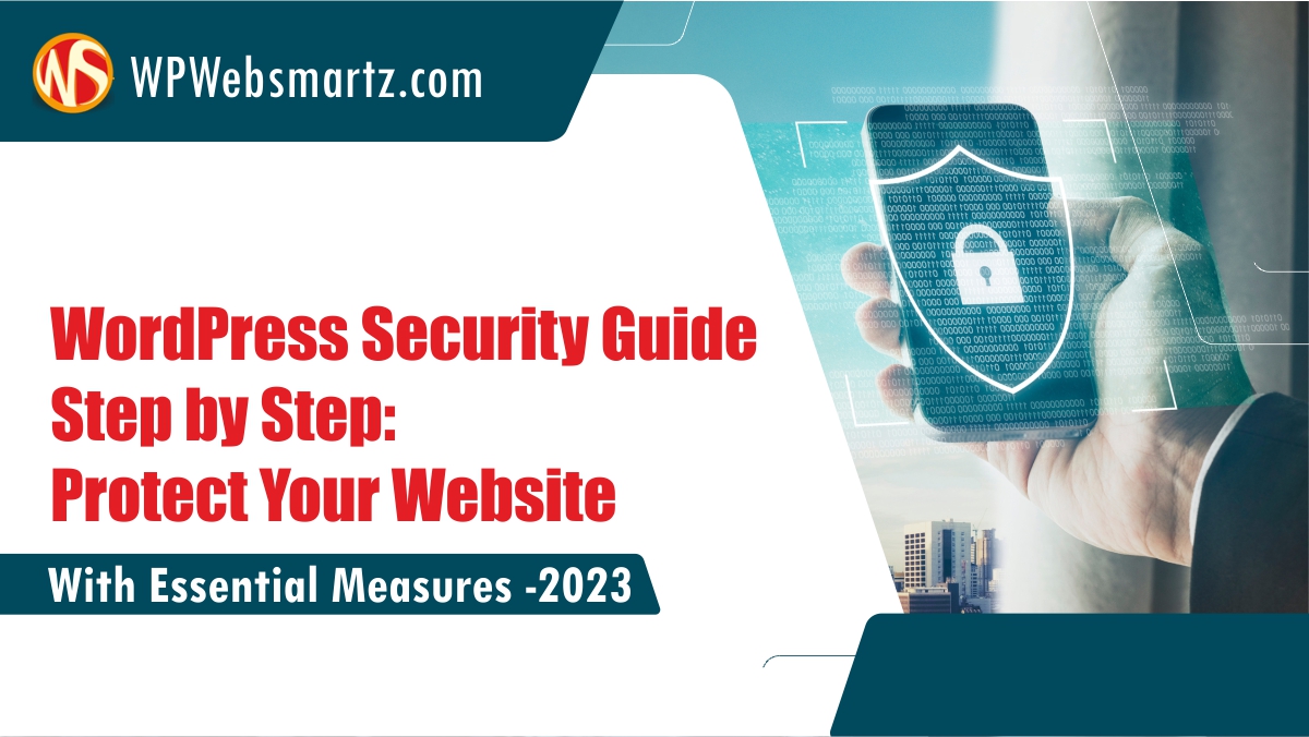 WordPress Security Guide – Step By Step Guide For Everyone