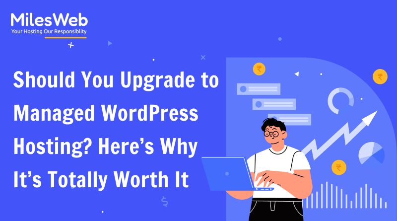Should You Upgrade to Managed WordPress Hosting?